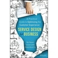 thumbnail image 1 of Service Design for Business: A Practical Guide to Optimizing the Customer Experience, (Hardcover), 1 of 1