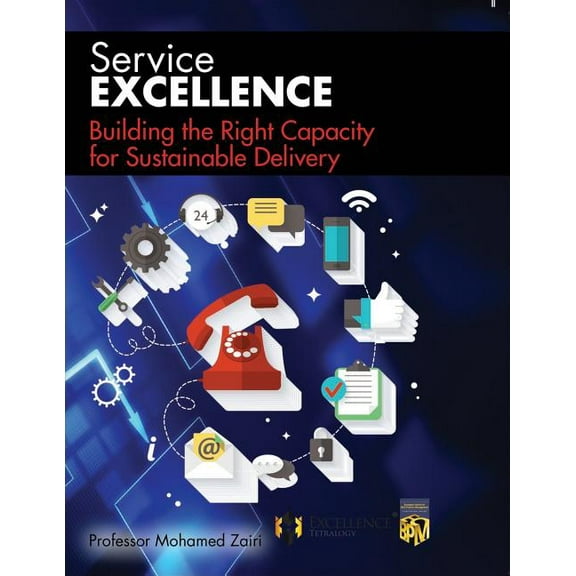 Service Excellence: Building the Right Capacity for Sustainable Delivery (Series #10) (Paperback)