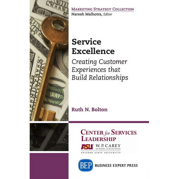 Service Excellence: Creating Customer Experiences that Build Relationships, (Paperback)