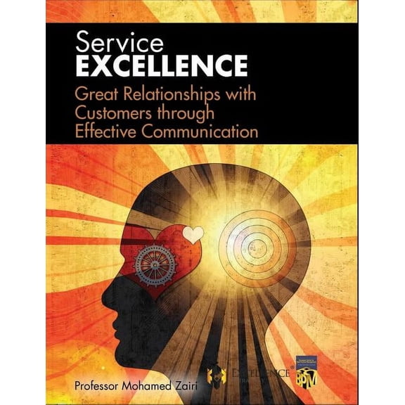 Service Excellence: Great Relationships with Customers through Effective Communication (Paperback)