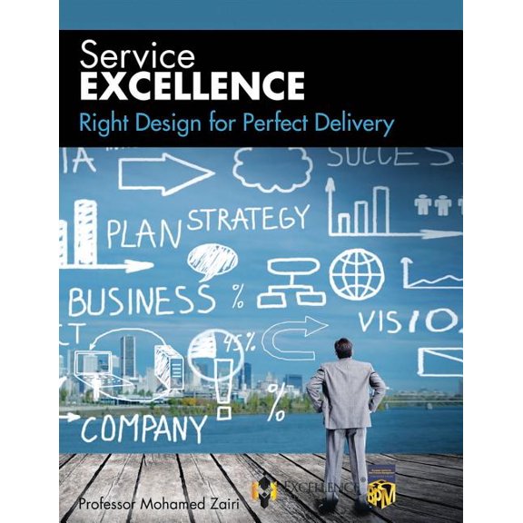 Service Excellence: Right Design for Perfect Delivery (Series #12) (Paperback)