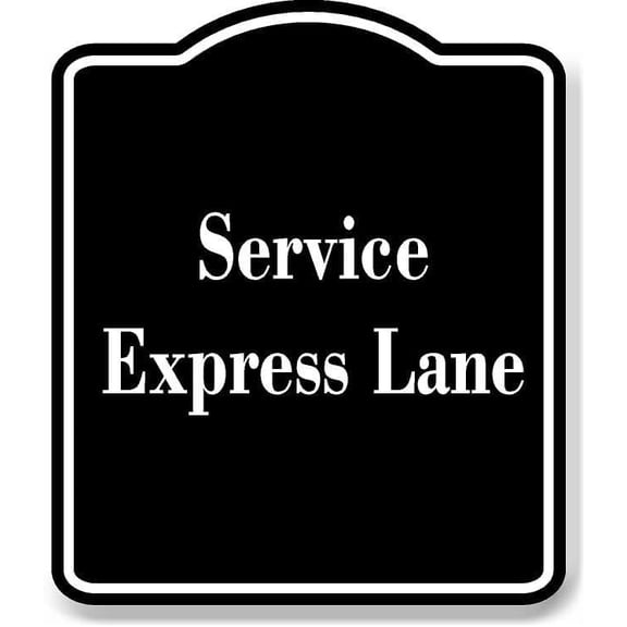 Service Express Lane BLACK Aluminum Composite Sign 8.5''x10''