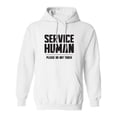 thumbnail image 1 of Service Human:Please Do Not Touch Adult Hooded Sweatshirt, 1 of 3