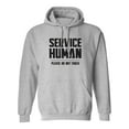 thumbnail image 1 of Service Human:Please Do Not Touch Adult Hooded Sweatshirt, 1 of 3