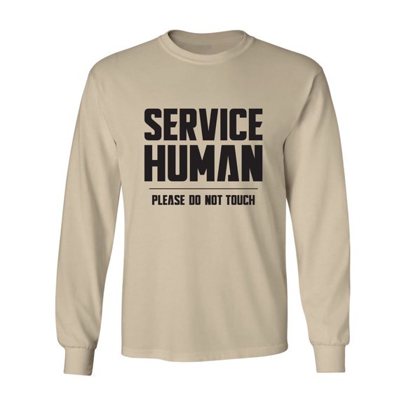 Service Human:Please Do Not Touch Adult Long Sleeve T-shirt