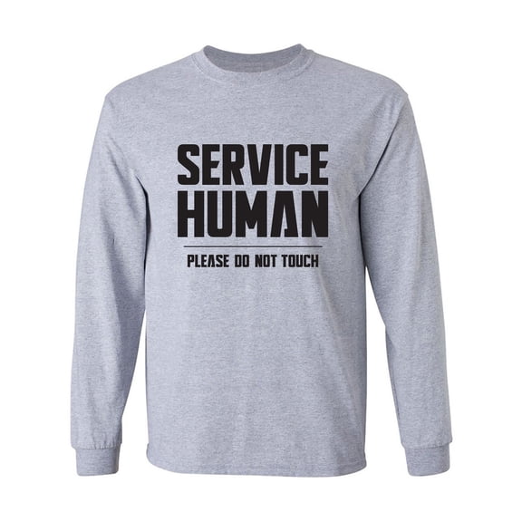 Service Human:Please Do Not Touch Adult Long Sleeve T-shirt