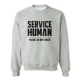 thumbnail image 1 of Service Human:Please Do Not Touch Crewneck Sweatshirt, 1 of 4