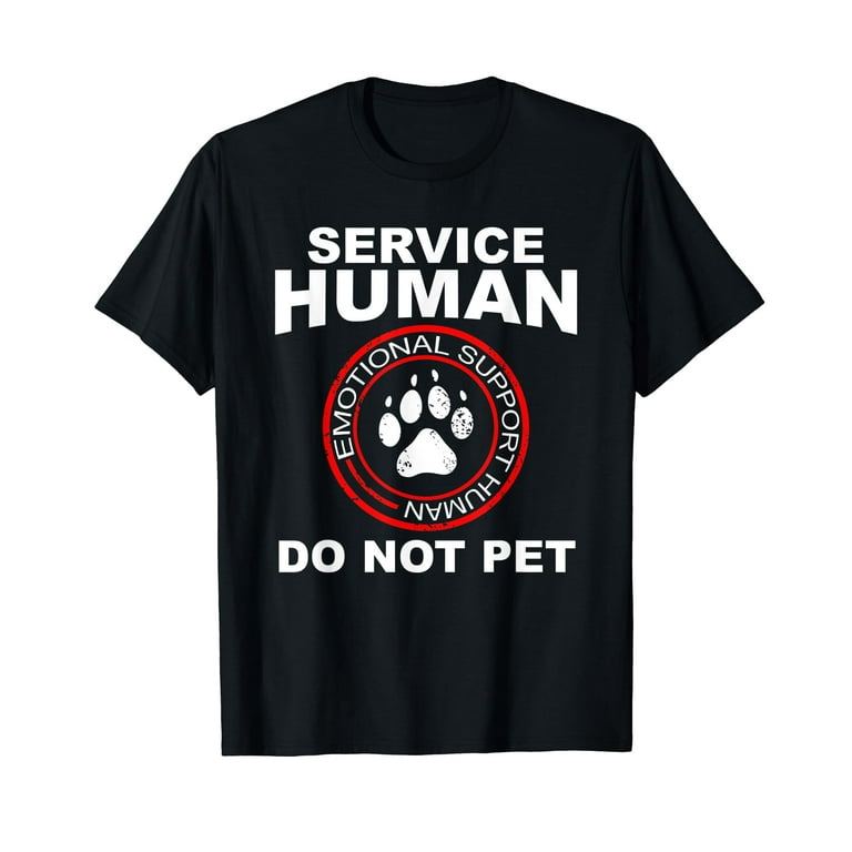 Service Human Tshirt Funny Dog Owner Emotional Support Human Service Human Tshirt Funny Dog Owner Emotional Support Human