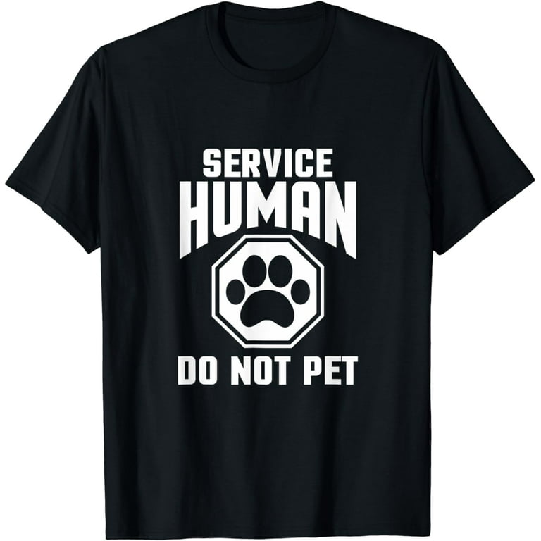 Service Human Tshirt Do Not Pet Funny Dog Lover Quotet Shirt Service Human Tshirt Do Not Pet Funny Dog Lover Quotet Shirt
