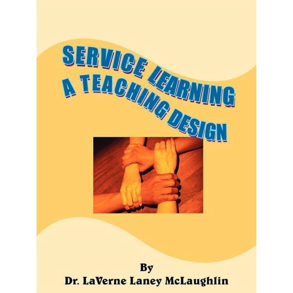 Service Learning: A Teaching Design, (Paperback)