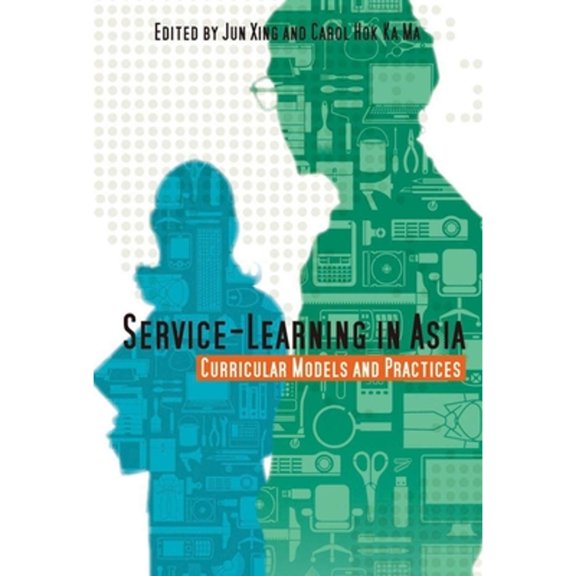 Pre-Owned Service-Learning in Asia: Curricular Models and Practices (Paperback) 9888028472 9789888028474