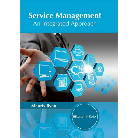 Service Management: An Integrated Approach, (Hardcover)