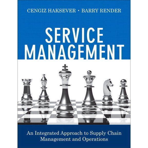 Service Management: An Integrated Approach to Supply Chain Management and Operations, (Paperback)