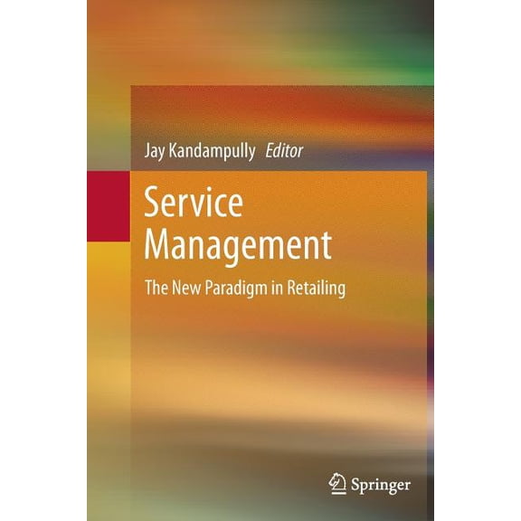 Service Management: The New Paradigm in Retailing, (Paperback)