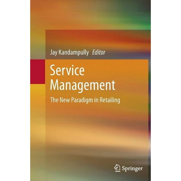 Service Management: The New Paradigm in Retailing, (Paperback)