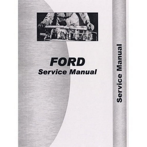 Service Manual fits Ford 600 640 660 900 601 621 641 701 801 901 2000 4000 4140 501 611 631 651 661 681 841 851 821 861 620 630 650 700 701 801 800