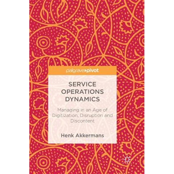 Pre-Owned Service Operations Dynamics: Managing in an Age of Digitization, Disruption and Discontent (Hardcover)