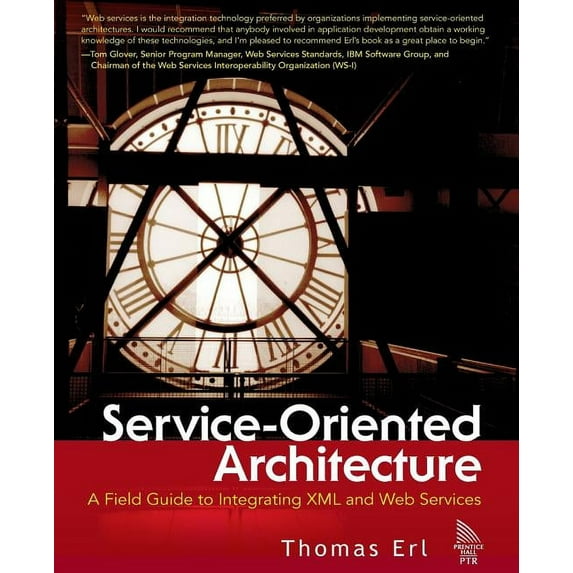 Service-Oriented Architecture: A Field Guide to Integrating XML and Web Services Paperback
