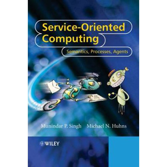 Pre-Owned Service-Oriented Computing: Semantics, Processes, Agents (Hardcover) 0470091487 9780470091487