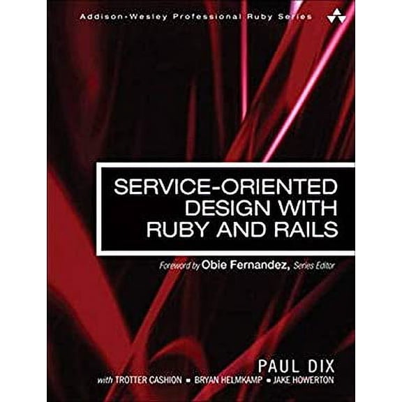 Pre-Owned Service-Oriented Design with Ruby and Rails (Paperback) 0321659368 9780321659361