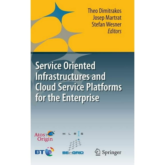 Service Oriented Infrastructures and Cloud Service Platforms for the Enterprise: A Selection of Common Capabilities Vali, (Hardcover)