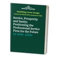thumbnail image 1 of Pre-Owned Service, Prosperity and Sanity; Positioning the Professional Service Firm for the Future, 9780966601107, 0966601106, Paperback, 1 edition, 1 of 1