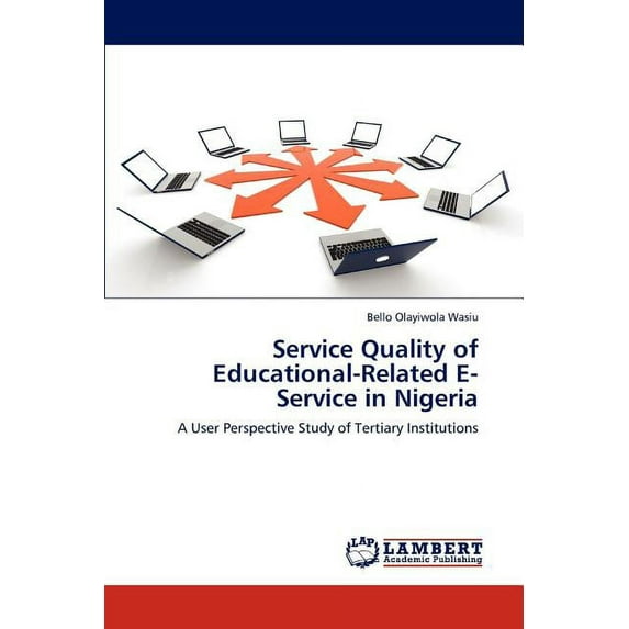 Service Quality of Educational-Related E-Service in Nigeria (Paperback)