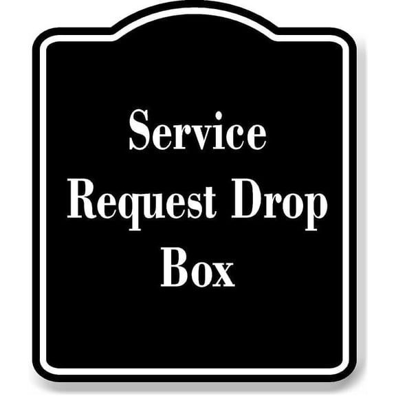 Service Request Drop Box BLACK Aluminum Composite Sign 8.5''x10''