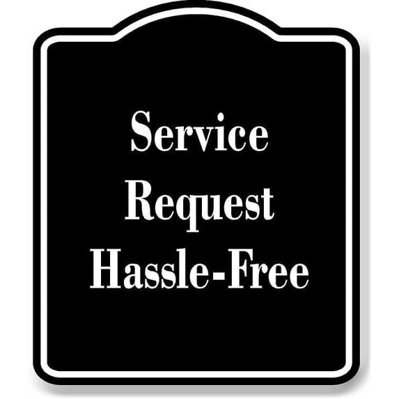 Service Request - Hassle-Free BLACK Aluminum Composite Sign 15''x18 ...