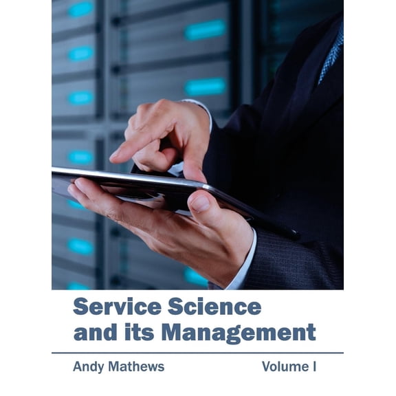 Service Science and Its Management: Volume I, (Hardcover)