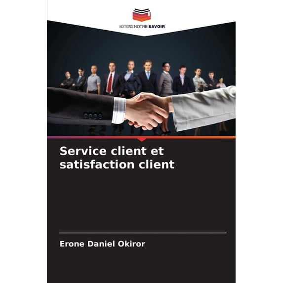 Service client et satisfaction client, (Paperback)