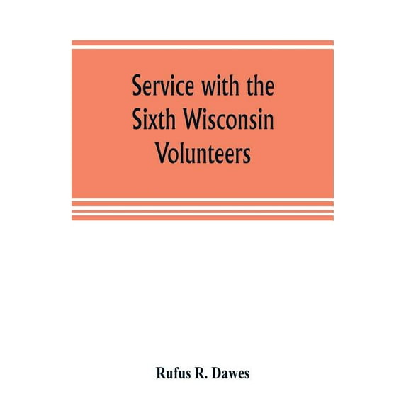 Service with the Sixth Wisconsin Volunteers (Paperback)