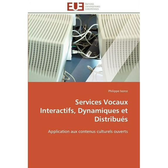 Omn.Univ.Europ.: Services Vocaux Interactifs, Dynamiques Et Distribués (Paperback)