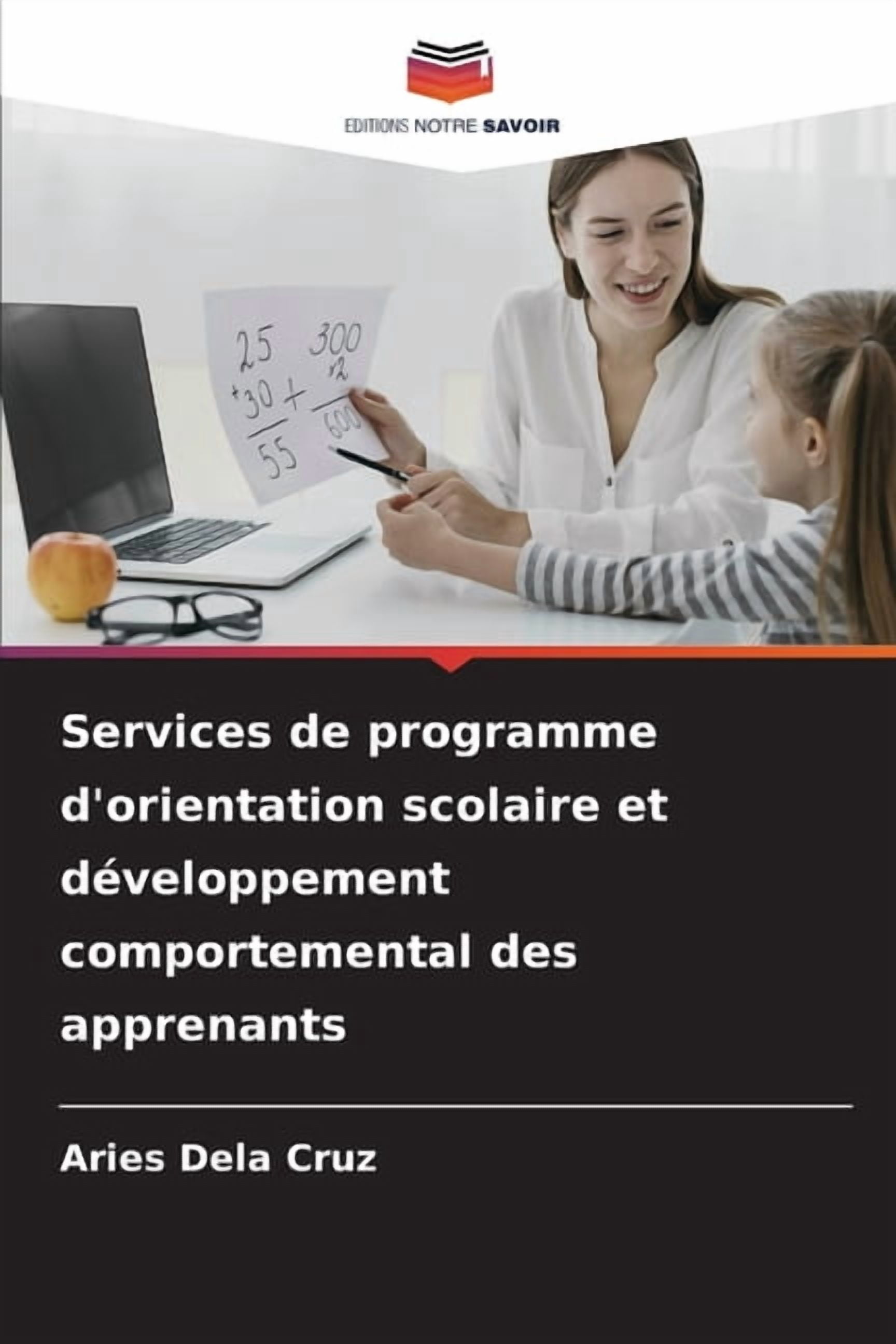 Services de programme d'orientation scolaire et dÃ©veloppement comportemental des apprenants, (Paperback)