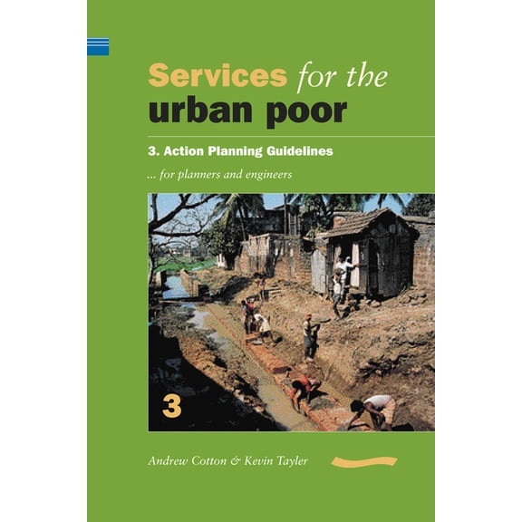 Services for the Urban Poor: Section 3. Action Planning Guidelines for Planners and Engineers, (Paperback)