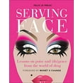 thumbnail image 1 of Pre-Owned Serving Face: Lessons on Poise and (Dis)Grace from the World of Drag (Hardcover) 0744028353 9780744028355, 1 of 1