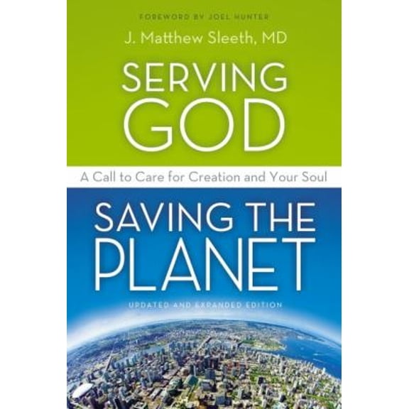 Pre-Owned Serving God, Saving the Planet: A Call to Care for Creation and Your Soul
