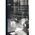 thumbnail image 1 of Serving Health Research; the Mission of the Division of Research Facilities and Resources of the National Institutes of , (Paperback), 1 of 1