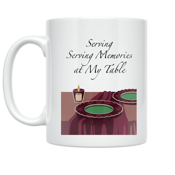 Serving Memories at My Table - Dinner Party Decor Enthusiast - 11 oz Ceramic Coffee Mug