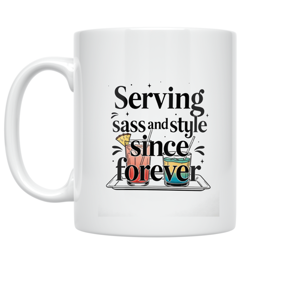 Serving Sass and Style Since Forever - Entertaining Design Enthusiast - 11 oz Ceramic Coffee Mug