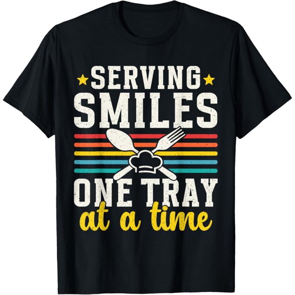 Serving Smiles One Tray At A Time Ladies Cafeteria Worker T-Shirt
