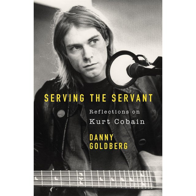 Serving The Servant Remembering Kurt Cobain