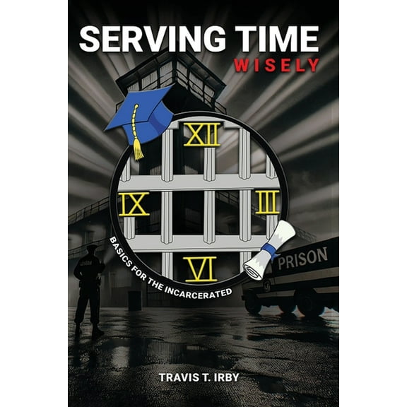 Serving Time Wisely, (Paperback)