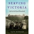 thumbnail image 1 of Pre-Owned Serving Victoria: Life in the Royal Household (Hardcover) 0062269917 9780062269911, 1 of 1