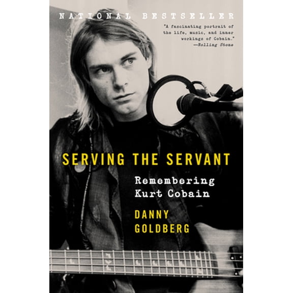 Pre-Owned Serving the Servant: Remembering Kurt Cobain (Paperback) 0062861662 9780062861665