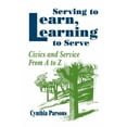 thumbnail image 1 of Serving to Learn, Learning to Serve: Civics and Service From A to Z, (Paperback), 1 of 1