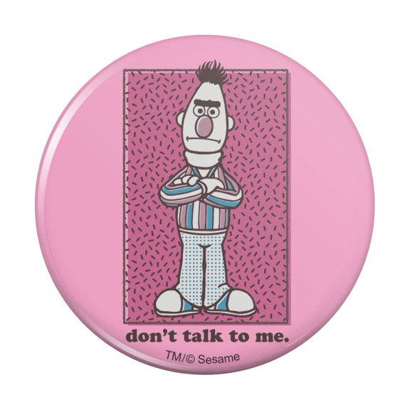 Sesame Street Bert Don't Talk to Me Pinback Button Pin