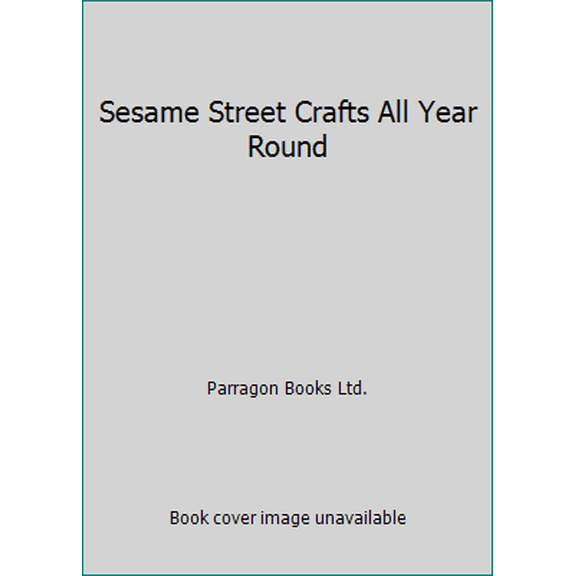 Pre-Owned Sesame Street Crafts All Year Round (Hardcover) 1407538071 9781407538075