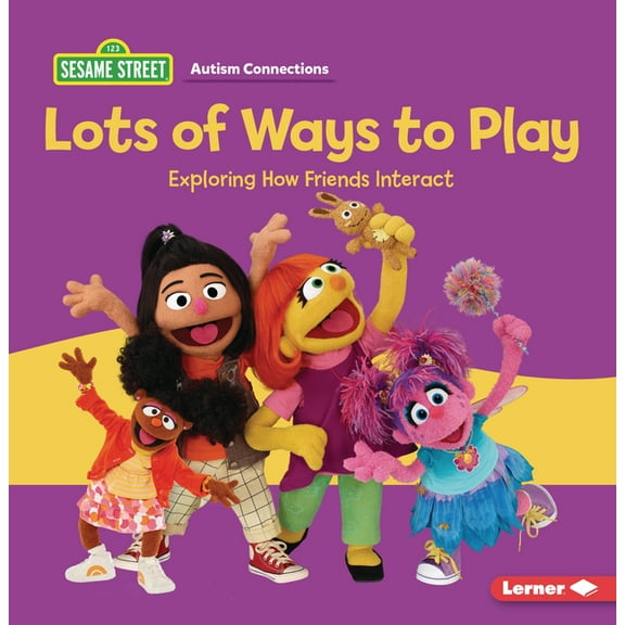 Sesame Street (R) Autism Connections Lots of Ways to Play: Exploring How Friends Interact, (Paperback)