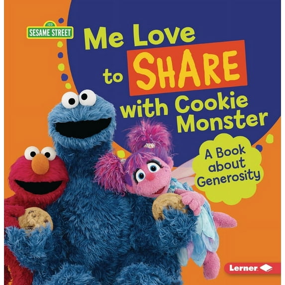 Sesame Street (R) Character Guides Me Love to Share with Cookie Monster: A Book about Generosity, (Paperback)